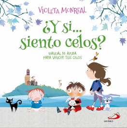 ¿Y SI...SIENTO CELOS?, Violeta Monreal - SAN PABLO EDITORIAL