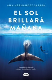 El sol brillará mañana, Ana Hernandez Sarria - Suma de Letras