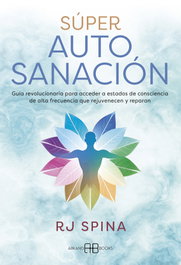 ARKANO BOOKS Súper Autosanación, R J Spina - ARKANO BOOKS