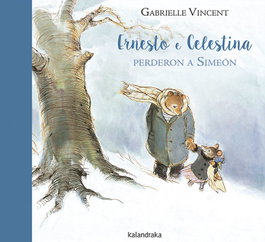 KALANDRAKA, Ernesto e Celestina perderon a Simeón - Gabrielle Vicent