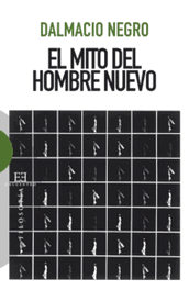 El mito del hombre nuevo, Dalmacio Negro Pavón - ENCUENTRO