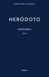 26. Historia. Libros III-V, Heródoto - GREDOS, S.A.