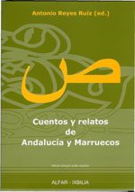 ALFAR EDICIONES, Cuentos y relatos de Andalucía y Marruecos, Antonio Reyes Ruiz - ALFAR EDICIONES