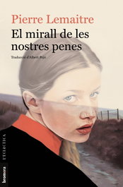 El mirall de les nostres penes, Pierre Lemaitre - BROMERA EDICIONS