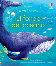 USBORNE, EL OCEANO A VER A VER, Anna Milbourne - USBORNE