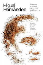 Poemas sociales, de guerra y de muerte, Miguel Hernández - ALIANZA