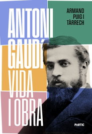 Antoni Gaudí, vida i obra (nova ed.), Armand Puig - PORTIC