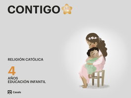 Contigo. 4 años, Equipo de religión y catequesis Editorial Casals - CASALS,EDITORIAL S.A.