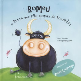 BRIZA EDITORA, Romeu, o touro que não gostava de touradas, Tânia Bailão Lopes - BRIZA EDITORA