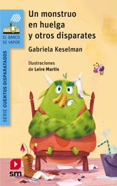SM, UN MONSTRUO EN HUELGA Y OTROS DISPARATES - Gabriela Keselman