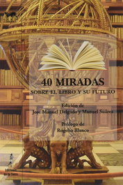 40 Miradas sobre el libro y su futuro, VV AA - DE LA TORRE