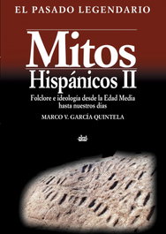 Mitos hispánicos II, Marco García Quintela - AKAL