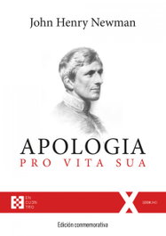 Apología pro Vita Sua, John Henry Newman - ENCUENTRO