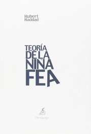 Teoría de la niña fea, Hubert Haddad - DEMIPAGE