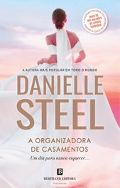 A Organizadora de Casamentos, Danielle Steel - BERTRAND EDITORA