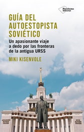 Guía del autoestopista soviético, Miki Kisenvole - PLATAFORMA EDITORIAL