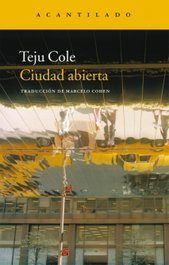 Ciudad abierta, Teju Cole - Acantilado Editorial