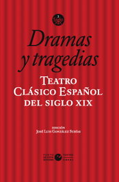 PUNTO DE VISTA, Teatro clásico español del siglo XIX. Vol. 3. Dramas y tragedias