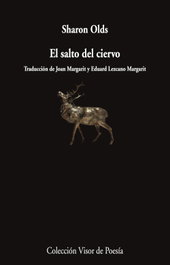 VISOR EDITORIAL, El salto del ciervo, Sharon Olds - VISOR EDITORIAL