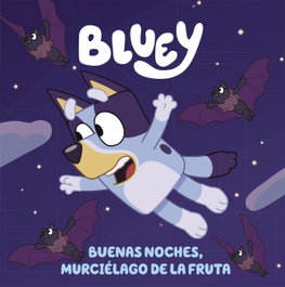 Bluey: buenas noches, murciélago de la fruta, AA.VV. - BEASCOA