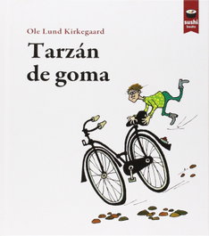 Tarzán de goma, Ole Lund Kirkegaard - SUSHI BOOKS