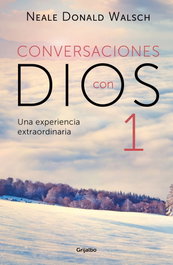 Conversaciones con Dios I, Neale Donald Walsch - GRIJALBO
