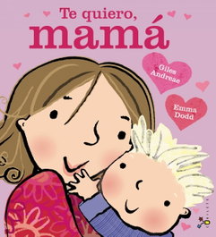 Te quiero, mamá, Giles Andreae - BRUÑO