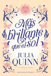 Más brillante que el sol (Las hermanas Lyndon 2), Julia Quinn - TITANIA