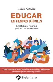 Educar en tiempos difíciles, Joaquim Puntí Vidal - SIGLANTANA