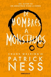 Hombres a monstruos, de, Patrick Ness - DEBOLSILLO