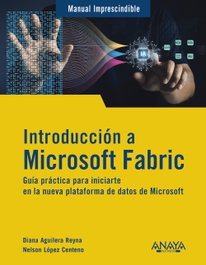 Introducción a Microsoft Fabric, Diana Aguilera Reyna - ANAYA MULTIMEDIA
