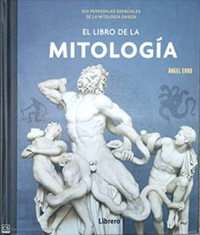 LIBRERO, Libro de la Mitología: 250 Personajes Esenciales