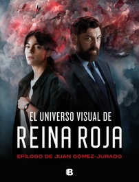 EDICIONES B, El universo visual de Reina Roja, Juan Gómez-Jurado - EDICIONES B