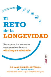 El reto de la longevidad, James DiNicolantonio y Jason Fung - EDAF EDITORIAL