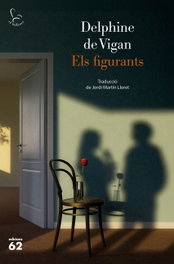 Els figurants, Delphine de Vigan - EDICIONS 62
