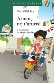 ARNAU, NO T'ATURIS!, Toni Villalobos - Barcanova