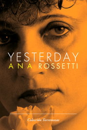 Yesterday, Ana Rossetti - EDICIONES TORREMOZAS