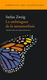 La embriaguez de la metamorfosis, Stefan Zweig - ACANTILADO EDITORIAL