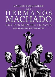PLANETA COMICS, Los hermanos Machado (novela gráfica) - Carles Esquembre