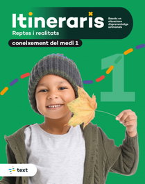 ITINERARIS Coneixement del medi natural, social i cultural 1, Anna Canyelles Roca - TEXT EDUCACIO