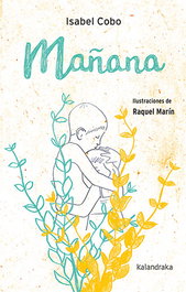 KALANDRAKA, Mañana - Isabel Cobo Reinoso