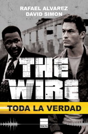 The Wire: Toda la verdad, Rafael Álvarez - Principal de los Libros