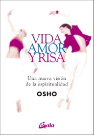 Vida, amor y risa, Osho - GAIA