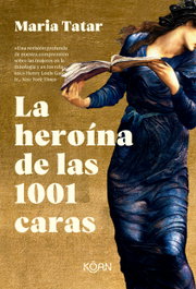 La heroína de las 1001 caras, Maria Tatar - KOAN