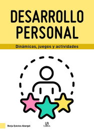 Desarrollo Personal: Dinámicas, Juegos y Actividades, Borja Quicios Abergel - LIBSA