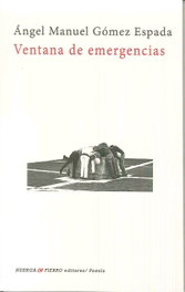 HUERGA Y FIERRO EDITORES, Ventana de emergencia, Ángel Manuel Gómez Espada