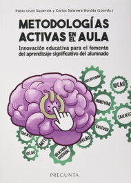 EDICIONES PREGUNTA, Metodologías activas en el aula - Usán Supervía, Pablo/ Salavera Bordas, Carlos Enrique