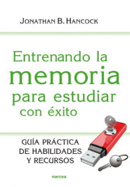 Entrenando la memoria para estudiar con éxito, Jonathan Hancock - NARCEA