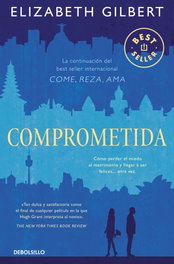 Comprometida, Elizabeth Gilbert - DEBOLSILLO