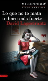 Lo que no te mata te hace más fuerte, David Lagercrantz - DESTINO
